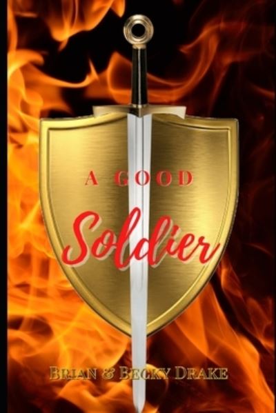 Cover for Drake, Brian &amp; Becky · A Good Soldier (Paperback Book) (2021)