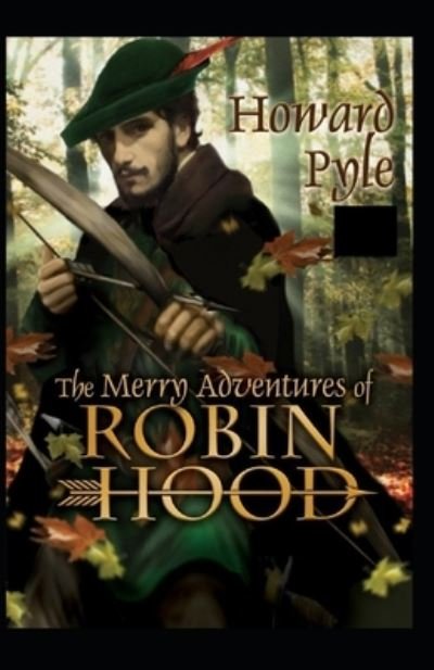 Cover for Howard Pyle · The Merry Adventures of Robin Hood Illustrated (Paperback Book) (2021)