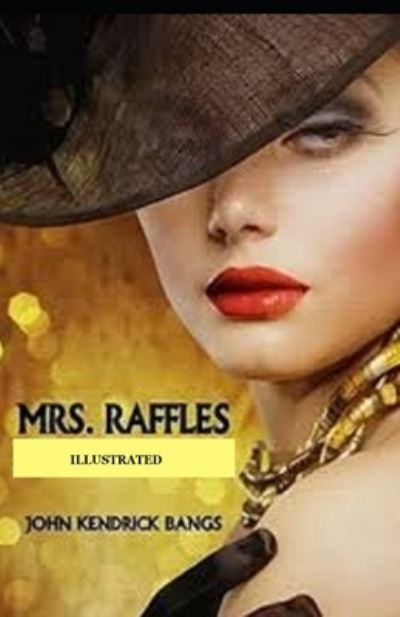 Cover for John Kendrick Bangs · Mrs. Raffles Illustrated (Paperback Book) (2021)