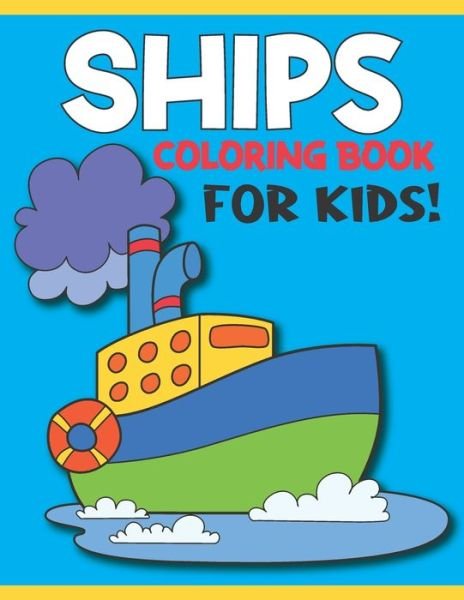Cover for Rare Bird Books · Ships Coloring Book For Kids! (Pocketbok) (2021)