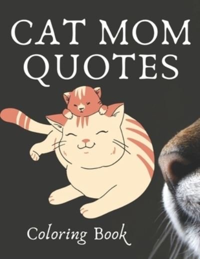 Cover for Af Book Publisher · Cat Mom Quotes Coloring Book: cat coloring book: Perfect For Adults (Paperback Bog) (2021)