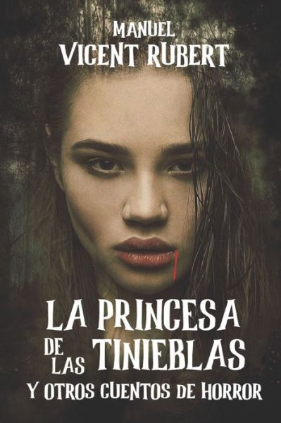 Cover for Vicent Rubert · La Princesa de Las Tinieblas... Y Otros Cuentos de Horror (Paperback Book) (2022)