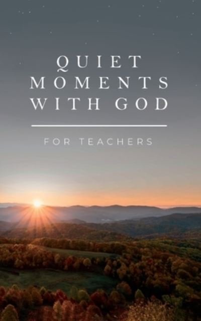Cover for Honor Books · Quiet Moments with God for Teachers (Bog) (2022)