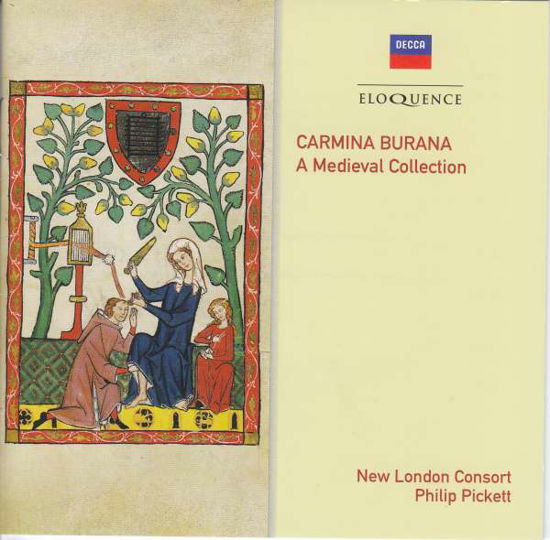 Carmina Burana - A Medieval Collection - New London Consort - Philip Pickett - Music - ELOQUENCE - 0028948273157 - June 14, 2019