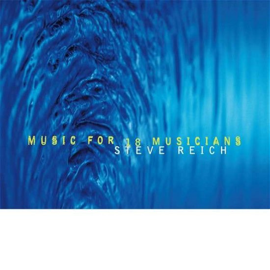 Music for 18 Musicians - Steve Reich - Música - Nonesuch - 0075597958157 - 18 de abril de 2015