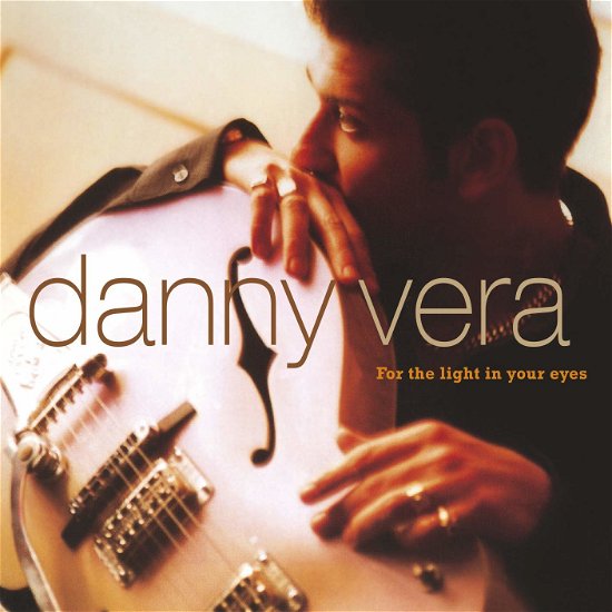Cover for Danny Vera · For The Light In Your Eyes (CD) (2020)