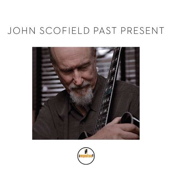 Past Present - John Scofield - Música - JAZZ - 0602547384157 - 25 de setembro de 2015
