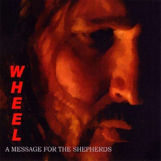 Message for the Shepherds - Wheel - Musik - Wheel - 0614346050157 - 3. marts 2009