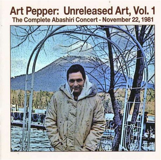 Cover for Art Pepper · Art Pepper: Unreleased Art, Vol. 1 (CD) (2006)