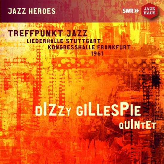 Cover for Dizzy Gillespie Quintet · Dizzy Gillespie Quintet: Treffpunkt Jazz. Liederhalle Stuttgart. Kongresshalle Frankfurt. 1961 (Live Recordings) (CD) (2020)