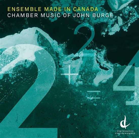 Cover for Burge / Ensemble Made in Canada · Chamber Music of John Burge (CD) (2015)