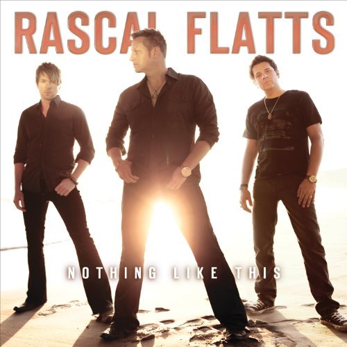 Nothing Like This - Rascal Flatts - Musikk - BIG MACHINE - 0843930004157 - 16. november 2010