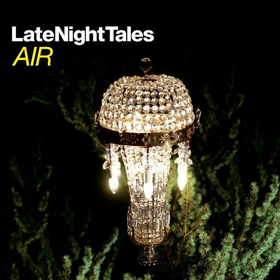 Late Night Tales - Air - Music - ANOTHER LATE NIGHT - 0880157190157 - April 20, 2018