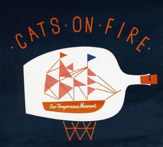 Cover for Cats on Fire · Our Temperance Movement (CD) (2009)