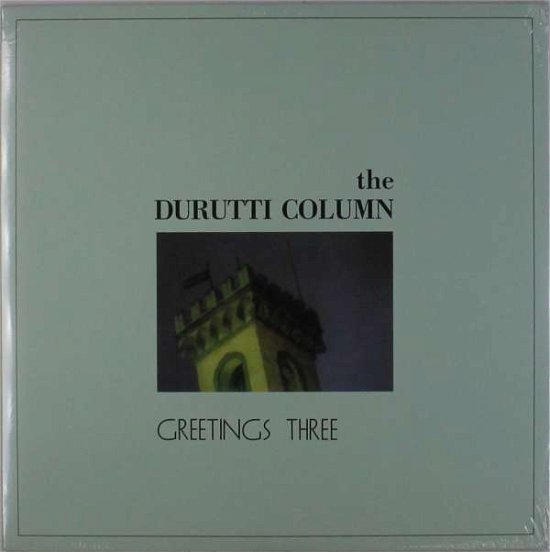 Greetings Three - Durutti Column - Muziek - TIGER BAY - 0889397106157 - 1 december 2017