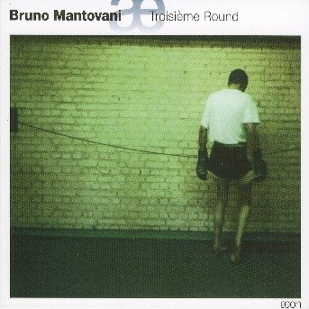 Troisieme Round - Bruno Mantovani - Music - AEON - 3760058363157 - May 1, 2011