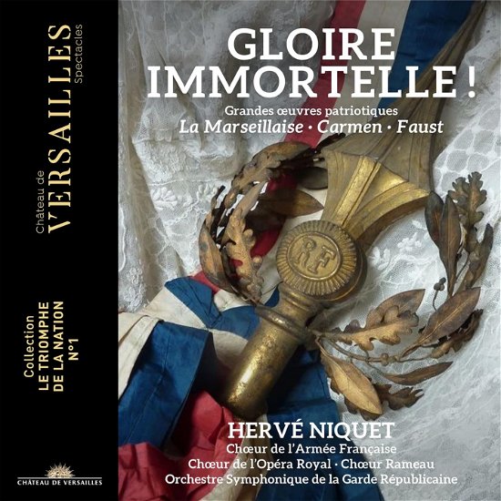 Cover for Herve Niquet / Orchestre Symphonique De La Garde Republicaine / Choeur De Larmee Francaise / Choeur De Lopera Royal / Choeur Rameau · Gloire Immortelle ! (CD) (2023)