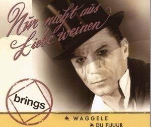 Cover for Brings · Nur Nicht Aus Liebe Weinen (MCD) (2007)