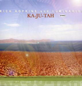 Ka-ju-tah - Hopkins, Rich & Luminario - Musiikki - BLUE ROSE - 4028466313157 - maanantai 27. lokakuuta 2003