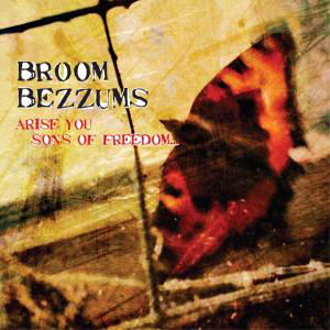 Cover for Broom Bezzums · Arise You Sons of Free (CD) (2008)