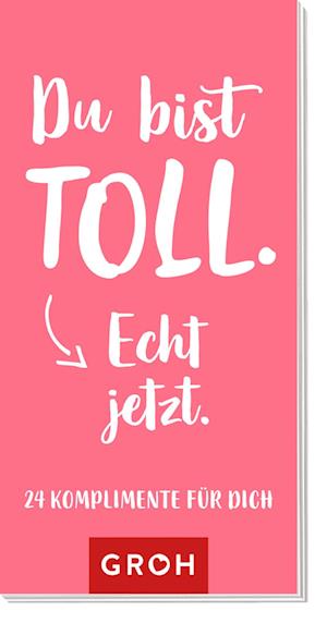 Cover for Groh Verlag · Du bist toll. Echt jetzt. (N/A) (2021)