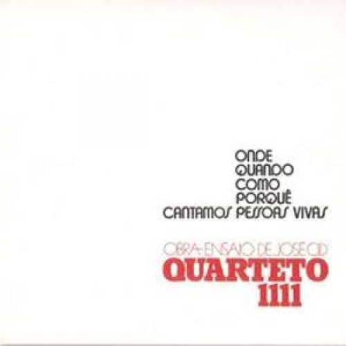 Cover for Quarteto 1111 · Onde Quando Como Porque Cantamos Pessoas Vivas (LP) (2010)