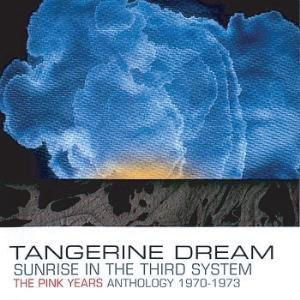 Sunrise in the Third System the Pink Years Anthology 1970-1973 - Tangerine Dream - Musik - OCTAVE - 4526180155157 - 21. december 2013