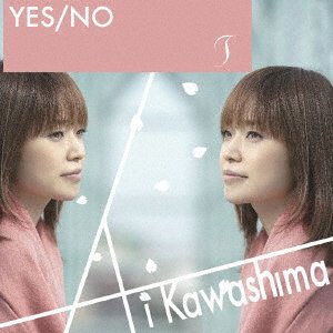 Cover for Ai Kawashima · Yes/no / T (CD) [Japan Import edition] (2013)
