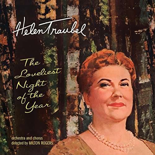 Loveliest Night Of The Year - Helen Traubel - Muziek - SEPIA - 5055122113157 - 18 augustus 2017