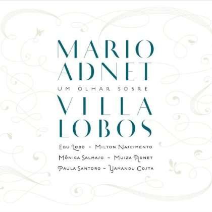 Cover for Mario Adnet · Um Olhar Sobre Villa-lobos (CD) (2013)