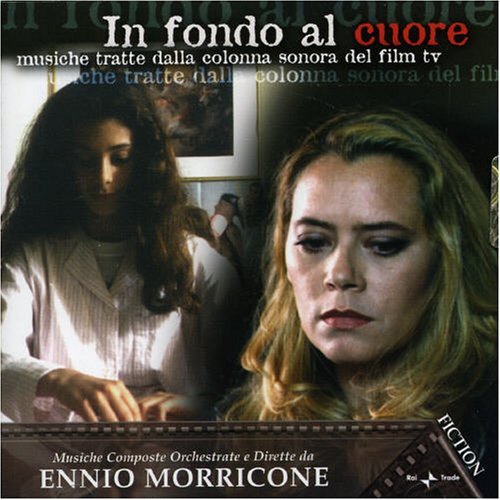 In Fondo Al Cuore - Ennio Morricone - Musik - RAI TRADE - 8011772104157 - 14. april 2006