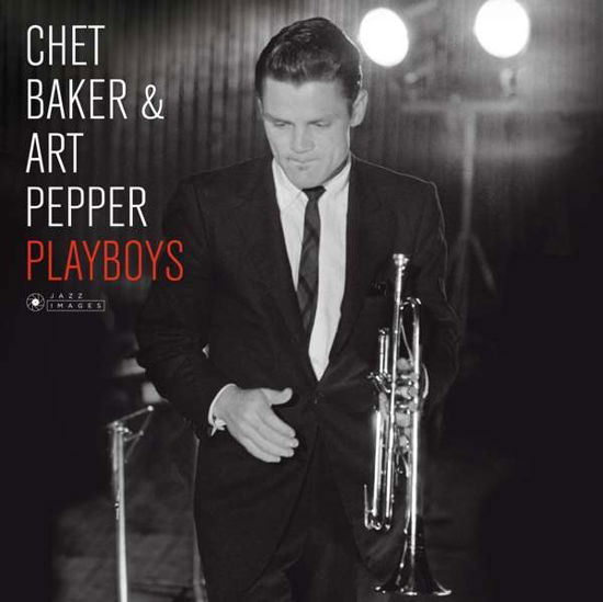 Playboys (Photo Cover by Jean-pierre Leloir) - Baker,chet / Pepper,art - Music - JAZZ IMAGES - 8437016248157 - January 27, 2017