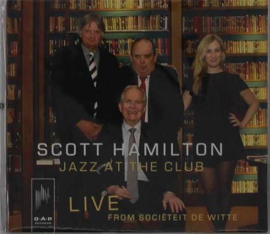 Cover for Scott Hamilton · Jazz At The Club (live From Societeit De Witt) (CD) (2018)