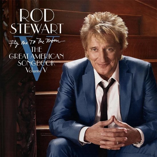 Fly Me To The Moon...The Great American Songbook Volume V - Rod Stewart - Music - MUSIC ON VINYL - 8719262035157 - May 24, 2024