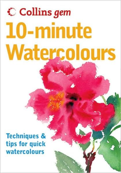 Cover for Hazel Soan · 10-Minute Watercolours - Collins Gem (Paperback Bog) (2005)