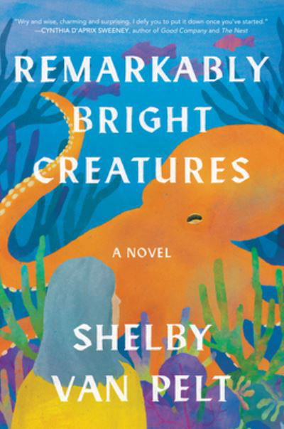 Cover for Shelby Van Pelt · Remarkably Bright Creatures: A Novel (Gebundenes Buch) (2022)