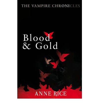 Cover for Anne Rice · Blood And Gold: The Vampire Chronicles 8 - The Vampire Chronicles (Paperback Book) (2010)