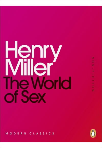 Cover for Henry Miller · The World of Sex - Penguin Modern Classics (Paperback Book) (2015)