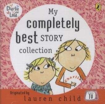 Cover for Lauren Child · My Completely Best Story Collection - Charlie and Lola (Lydbog (CD)) [Unabridged edition] (2006)