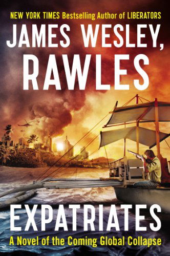 Cover for James Wesley Rawles · Expatriates: a Novel of the Coming Global Collapse (Pocketbok) (2014)