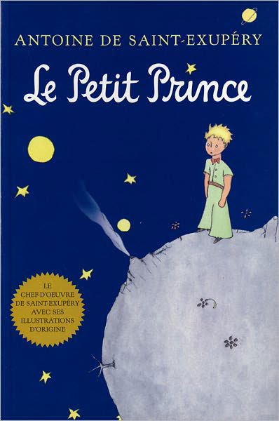 Le Petit Prince: The Little Prince - Antoine de Saint-Exupery - Kirjat - HarperCollins - 9780152164157 - tiistai 4. syyskuuta 2001