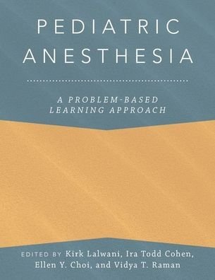 Cover for Pediatric Anesthesia: A Problem-Based Learning Approach - Anaesthesiology: A Problem-Based Learning Approach (Gebundenes Buch) (2018)