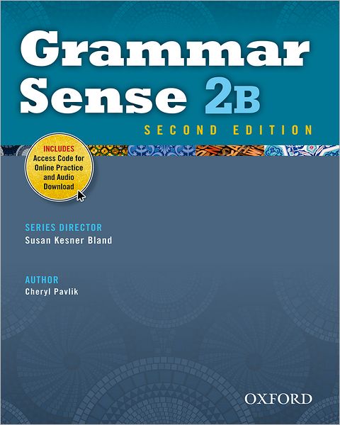 Grammar Sense: 2: Student Book B with Online Practice Access Code Card - Grammar Sense - Cheryl Pavlik - Books - Oxford University Press - 9780194489157 - January 2, 2012