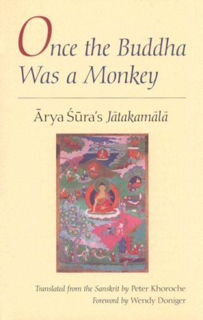 Cover for Arya Sura · Once the Buddha Was a Monkey: Arya Sura's &quot;Jatakamala&quot; (Pocketbok) [New edition] (2006)