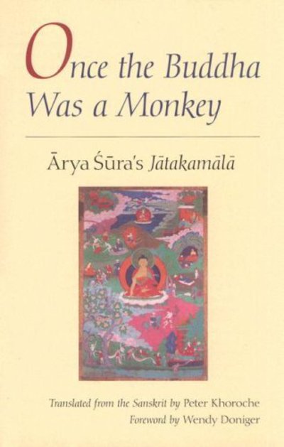 Cover for Arya Sura · Once the Buddha Was a Monkey: Arya Sura's &quot;Jatakamala&quot; (Paperback Book) [New edition] (2006)