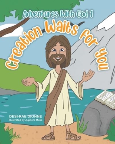 Cover for Desi-Rae Dionne · Creation Waits for You (Book) (2023)