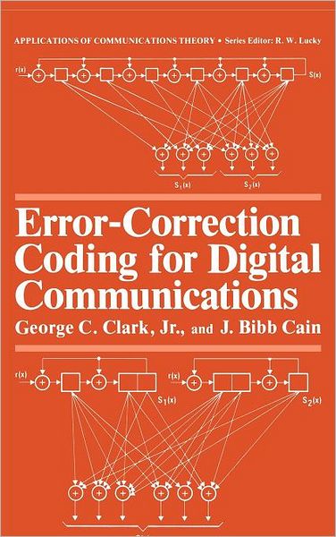 Cover for George C. Clark · Error-Correction Coding for Digital Communications - Applications of Communications Theory (Hardcover Book) [1981 edition] (1981)