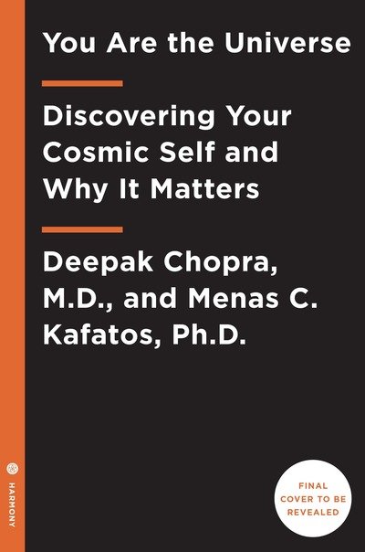 You Are the Universe: Discovering Your Cosmic Self and Why It Matters - M.D. Deepak Chopra - Books - Harmony/Rodale - 9780307889157 - September 4, 2018