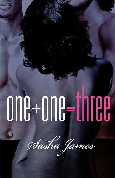 Cover for Sasha James · One+one = Three (Paperback Book) [First edition] (2009)