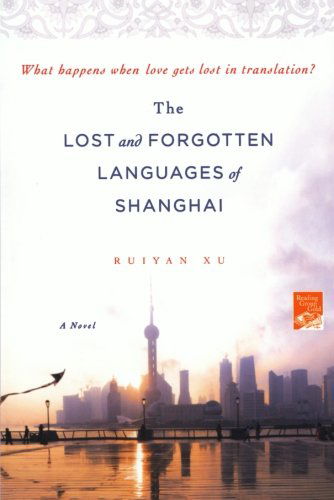 Cover for Ruiyan Xu · The Lost and Forgotten Languages of Shanghai: a Novel (Paperback Book) [Reprint edition] (2011)